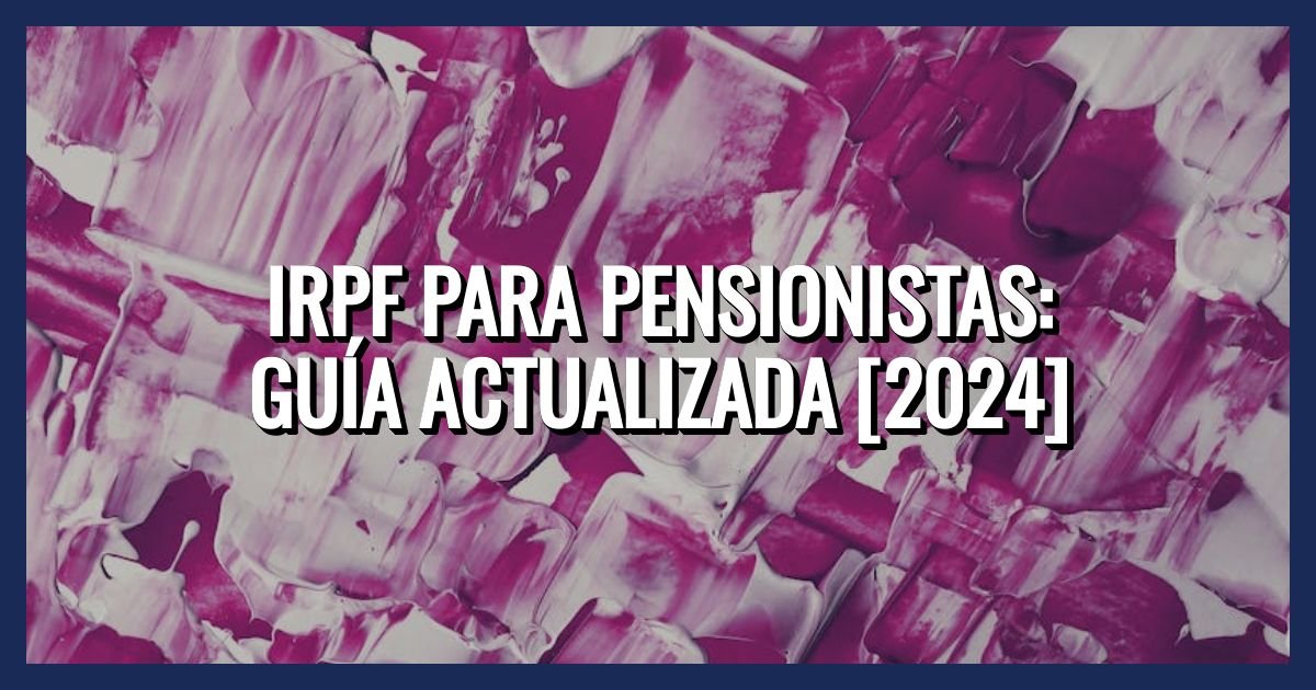 IRPF para Pensionistas