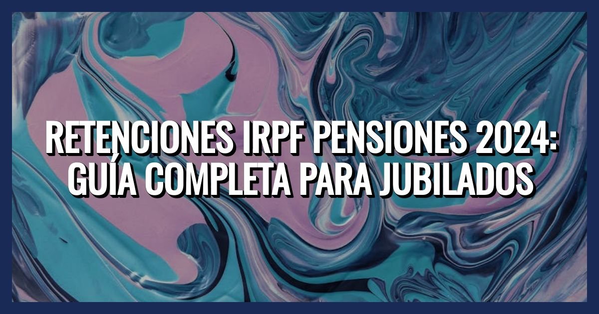 Retenciones del IRPF Para Pensiones